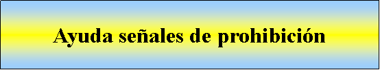 Proceso: Ayuda seales de prohibicin 