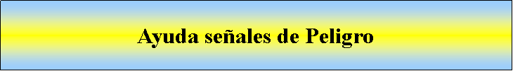 Proceso: Ayuda seales de Peligro