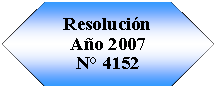 Preparaci�n: Resoluci�n A�o 2007N� 4152