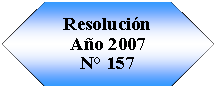 Preparaci�n: Resoluci�n A�o 2007N� 157