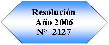 Preparaci�n: Resoluci�n A�o 2006N�  2127
