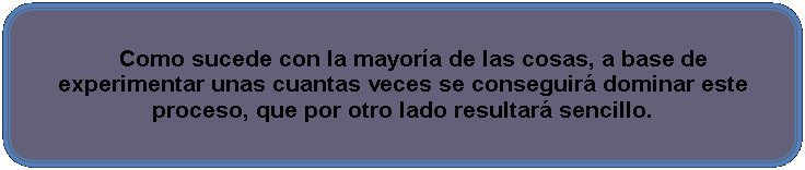 Rectngulo redondeado: Como sucede con la mayora de las cosas, a base de experimentar unas cuantas veces se conseguir dominar este   proceso, que por otro lado resultar sencillo.