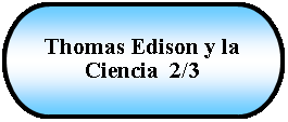 Terminador: Thomas Edison y la Ciencia  2/3