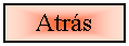 Cuadro de texto: Atrs 