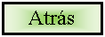 Cuadro de texto: Atrs 