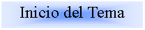 Cuadro de texto: Inicio del Tema 